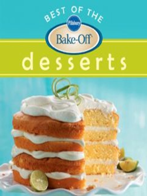 Title details for Pillsbury Best of the Bake-Off Desserts by Pillsbury Editors - Available